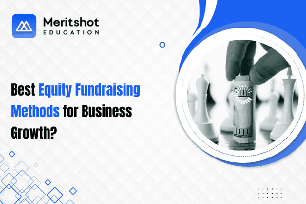 Best Equity Fundraising Methods for Business Growth in India