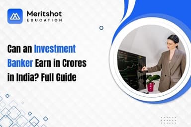 Can an Investment Banker Earn in Crores in India? Full Guide