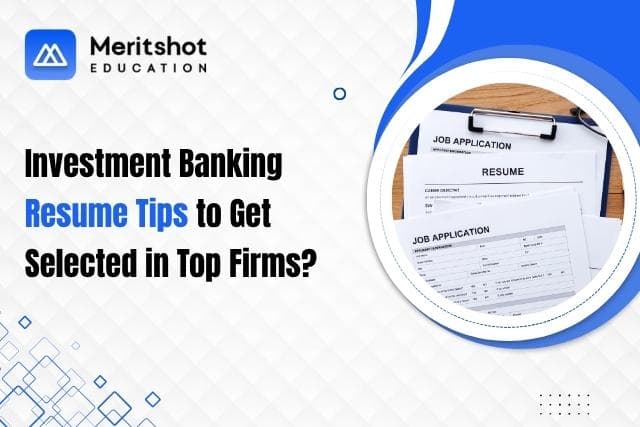 Investment Banking Resume Tips to Get Selected in Top Firms