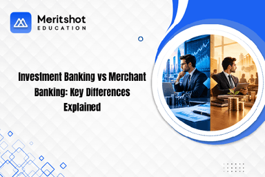 Investment Banking vs Merchant Banking: Key Differences Explained
